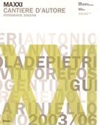 MAXXI. CANTIERE D'AUTORE. FOTOGRAFIE 2003/06
