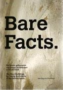 BARE FACTS. THE BEST BUILDINGS BY YOUNG ARCHITECTS IN THE NETHERLANDS (+ DVD). 