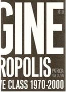 IMAGINE  METROPOLIS. ROTTERDAMS CREATIVE CLASS 1970-2000. 