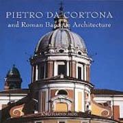 CORTONA: PIETRO DA CORTONA AND ROMAN BAROQUE ARCHITECTURE