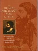 COURBET; THE MOST ARRONGANT MAN IN FRANCE. GUSTAVE COURBET AND THE NINETEENTH-CENTURY MEDIA CULTURE