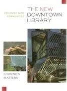 NEW DOWNTOWN LIBRARY, THE. DESIGNING WITH COMMUNITIES