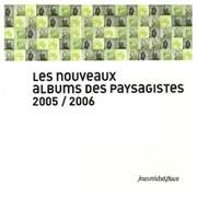 NOUVEAUX ALBUMS DES PAYSAGISTES 2205 / 2006, LES