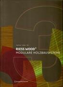 RIESS: WOOD (3). MODULARE HOLZBAUSYSTEME