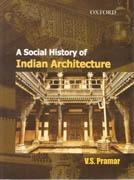A SOCIAL HISTORY OF INDIAN ARCHITECTURE.
