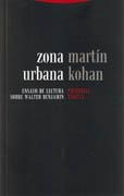 ZONA URBANA. ENSAYO DE LECTURA SOBRE WALTER BENJAMIN. 