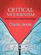 CRITICAL MODERNISM. WHERE IS POSTMODERNISM GOING? WHAT IS POSTMODERNISM?
