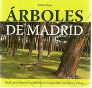 ARBOLES DE MADRID. GUIA PARA CONOCER LOS ARBOLES DE LOS PARQUES, JARDINES Y CALLES