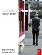 INCLUSIVE URBAN DESIGN: STREETS FOR LIFE