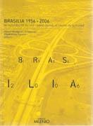 BRASILIA 1956-2006: DE LA FUNDACION DE UNA CIUDAD CAPITAL AL CAPITAL DE LA CIUDAD. 