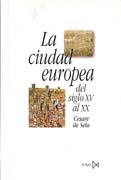 CIUDAD EUROPEA DEL SIGLO XV AL XX, LA