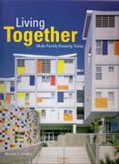 LIVING TOGETHER. MULTI- FAMILY HOUSING TODAY