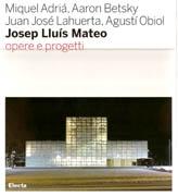 MATEO: JOSEP LUIS. OPERE E PROGETTI