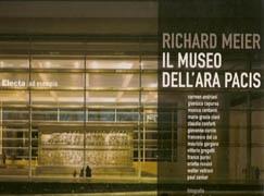 MEIER: RICHARD MEIER. IL MUSEO DELL'ARA PACIS. 