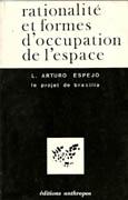 RATIONALITE ET FORMES D' OCCUPATION DE L' ESPACE. LE PROJET DE BRASILIA