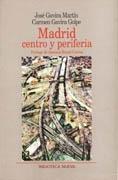 MADRID, CENTRO Y PERIFERIA