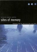 SITES OF MEMORY . PERSPECTIVES ON ARCHITECTURE AND RACE **. PERSPECTIVES ON ARCHITECTURE AND RACE