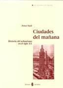 CIUDADES DEL MAÑANA. HISTORIA DEL URBANISMO EN EL SIGLO XX. 