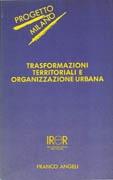 PROGETTO MILANO. TRASFORMAZIONI TERRITORIALI E ORGANIZZAZION