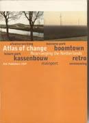 ATLAS OF CHANGE. REARRANGING THE NETHERLANDS