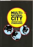 MULTINATIONAL CITY. ARCHITECTURAL ITINERARIES. 