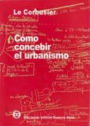 COMO CONCEBIR EL URBANISMO