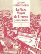 PLAZA MAYOR DE LLERENA Y OTROS ESTUDIOS, LA