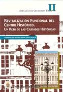 REVITALIZACION FUNCIONAL DEL CENTRO HISTORICO. UN RETO DE LAS CIUDADES HISTORICAS