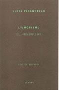 HUMORISMO,EL. ESENCIA, CARACTER Y MATERIA DEL HUMORISMO