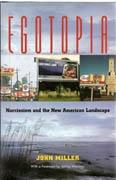 EGOTOPIA. NARCISSISM AND THE NEW AMERICAN LANDSCAPE