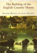 BUILDING OF THE ENGLISH COUNTRY HOUSE, THE. 1660-1880. CREATING PARADISE. 