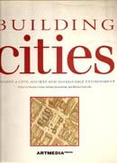 BUILDING CITIES. TOWARDS A CIVIL SOCIETY AND SUSTAINABLE ENVIRONMENT