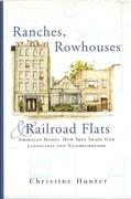 RANCHES, ROWHOUSES & RAILROAD FLATS