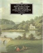 IN SEARCH OF ENGLISH GARDENS. THE TRAVEL OF JOHN C. LOUDON