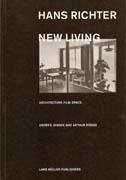 RICHTER: HANS RICHTER. NEW LIVING. ARCHITECTURE, FILM, SPACE. 