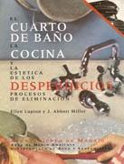 CUARTO DE BAÑO, LA COCINA Y LA ESTETICA DE LOS DESPERDICIOS. PROCESOS DE ELIMINACION