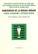 CONCIENCIAS DE LA MIRADA URBANA. CIUDAD, CIUDADANIA Y VIRTUDES CIVICAS