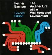 ARCHITECTURE OF THE WELL-TEMPERED ENVIRONMENT, THE. 