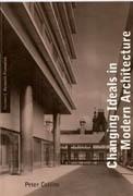 CHANGING IDEALS IN MODERN ARCHITECTURE 1750-1950