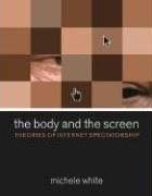 BODY AND THE SCREEN, THE: THEORIES OF INTERNET SPECTATORSHIP. 