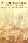 ARCHITECTURAL PRINCIPLES IN THE AGE OF HISTORICISM