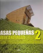 CASAS PEQUEÑAS 2. VIVIR EN LA NATURALEZA