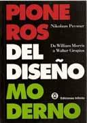 PIONEROS DEL DISEÑO MODERNO. DE WILLIAM MORRIS A WALTER GROPIUS.