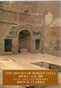 HOUSES OF ROMAN ITALY, 100 B.C.-A.D. 250 "RITUAL, SPACE AND DECORATION"