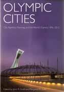 OLYMPIC CITIES. URBAN PLANNING, CITY AGENDAS AND THE WORLD S GAMES, 1896 TO THE PRESENT**. 