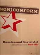 NONCONFORM. RUSSIAN AND SOVIET ART. THE LUDWIG COLLECTION 1958-1995
