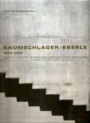 BAUMSCHLAGER-EBERLE: 2002-2007. ARCHITECTURE. PEOPLE AND RESOURCES. 