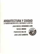 ARQUITECTURA Y CIUDAD. LA TRADICION MODERNA ENTRE LA CONTINUIDAD Y LA RUPTURA. 