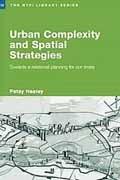 URBAN COMPLEXITY AND SPATIAL STRATEGIES. TOWARDS A RELATIONAL PLANNING FOR OUR TIMES