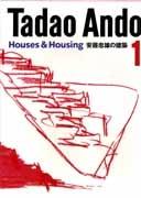 ANDO: TADAO ANDO 1. HOUSES & HOUSING